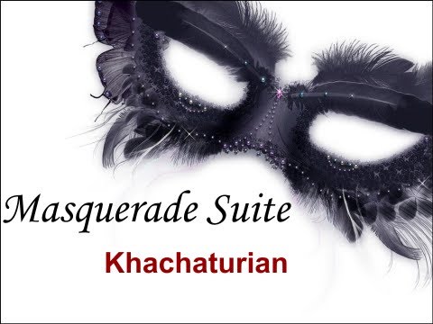 Masquerade Suite - Aram Khachaturian