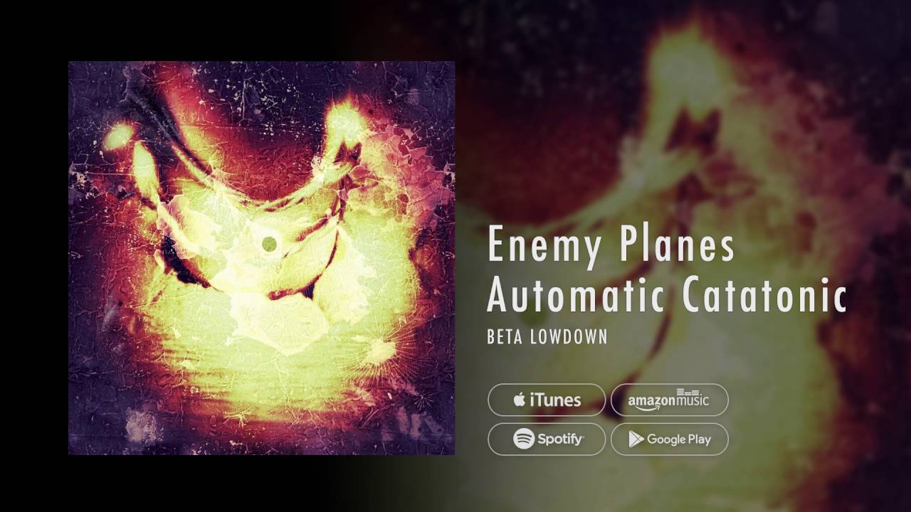 Watch Enemy Planes - Automatic Catatonic on YouTube Watch Enemy Planes - Automatic Catatonic on YouTube