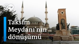 Taksim Meydanı'nın tarihi dönüşümü | "Her iktidar buraya damgasını vurmak ister" - DW Türkçe