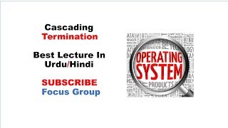 #6 Cascading Termination | Operating System | Lecture 11 in Urdu/Hindi