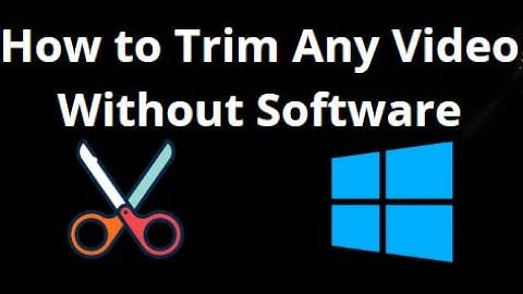 How to Trim Any Video in Windows 11 Without Third-Party Software