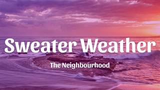 Sweater Weather - The Neighbourhood (Lyrics)