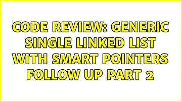 Code Review: Generic Single Linked List with smart pointers follow up part 2 (2 Solutions!!)