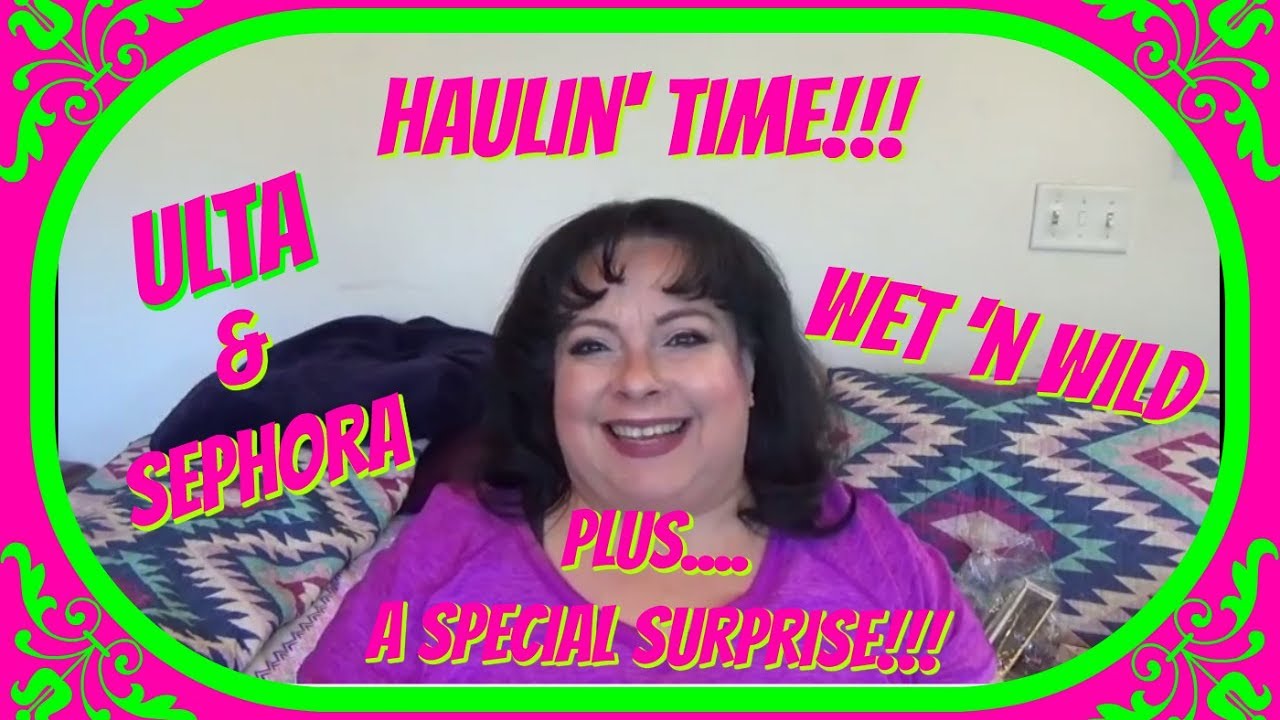 Haulin' Time 💸Ulta, Sephora, Wet 'n Wild 💸Plus A Special Surprise!! 🎁~*~*~CLOSED~*~*~