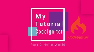 Tutorial Codeigniter Part 2 Hello World Dengan Konsep MVC