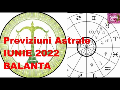Previziuni Astrale IUNIE 2022-zodia BALANTA.