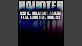 Video thumbnail of "B3nte - Haunted (feat. Luigi Neighbours)"