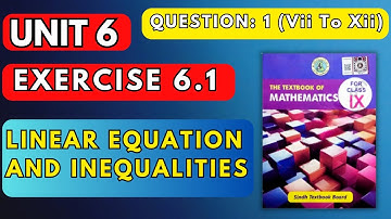 Unit 6 Exercise 6.1 | Linear Equation and Inequalities Class 9 | Question 1 ( Vii To Xii )