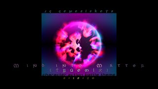 Mind into Matter [truemix]