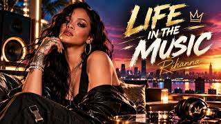 Rihanna-inspired — LIFE IN THE MUSIC 🔥 | Dance Pop & R&B 2026
