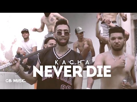 Kacha - Never Die (Official Music Video)