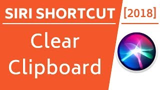 Siri Shortcut - Clear Clipboard! (2018)