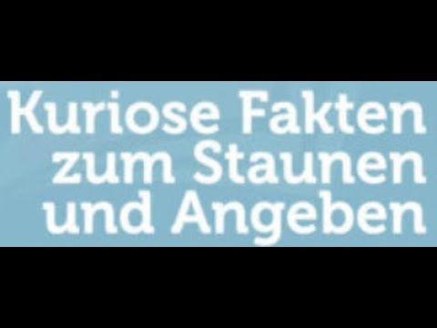 13 Kuriose Fakten