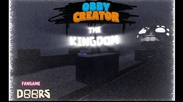 DOORS - THE KINGDOM - Obby Creator Roblox | Seek Chase & Ending