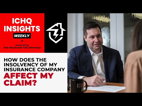 #ICHQInsights Episode 66 – How Does the Insolvency of My Insurance Carrier Affect My Claim?