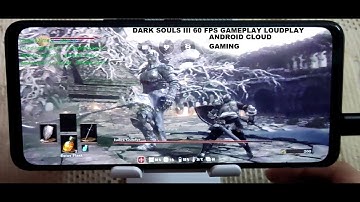 Rog Phone 5 Dark Souls III (Windows) 60 FPS Loudplay Android Gameplay Cloud Gaming