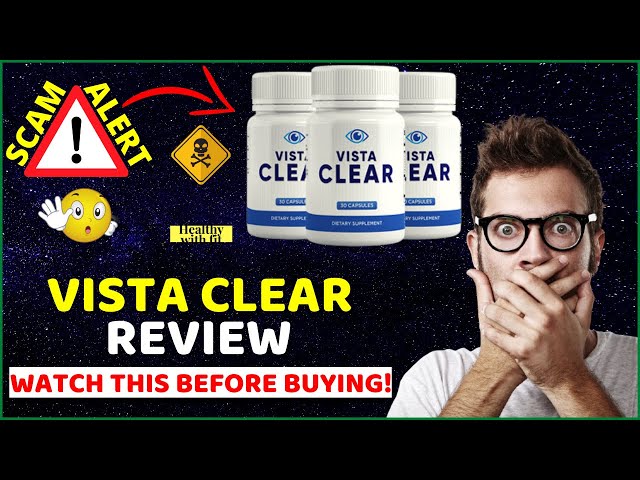 Vista Clear Review❌⚠️Don't Buy Vista Clear Vision Supplement Before Watching This Honest Review!