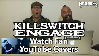 KILLSWITCH ENGAGE Watch Fan YouTube Covers | MetalSucks