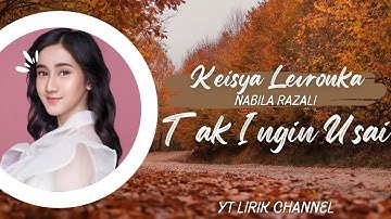 Keisya Levronka, Nabila Razali - Tak Ingin Usai (Lirik) || #lagutiktok #laguviral #laguterbaru
