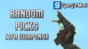 TFA Weapon Mod Random Picks - Garry