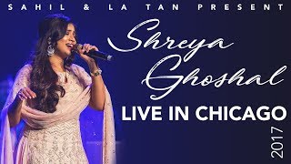 Shreya Ghoshal | Chicago 2017 | Presented by Sahil &amp; LA TAN