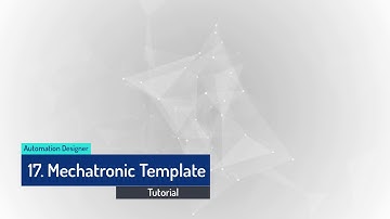 Automation Designer – Tutorial 2.10 – Mechanical Mapping and mechatronic template