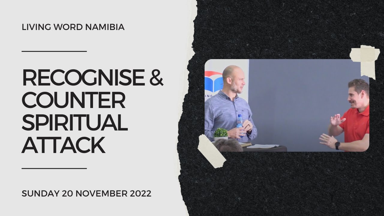 Recognise & Counter Spiritual Attack Johannes Coetzee (20 November 2022) YouTube