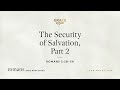 The Security of Salvation, Part 2 (Romans 5:2b–5a) [Audio Only]