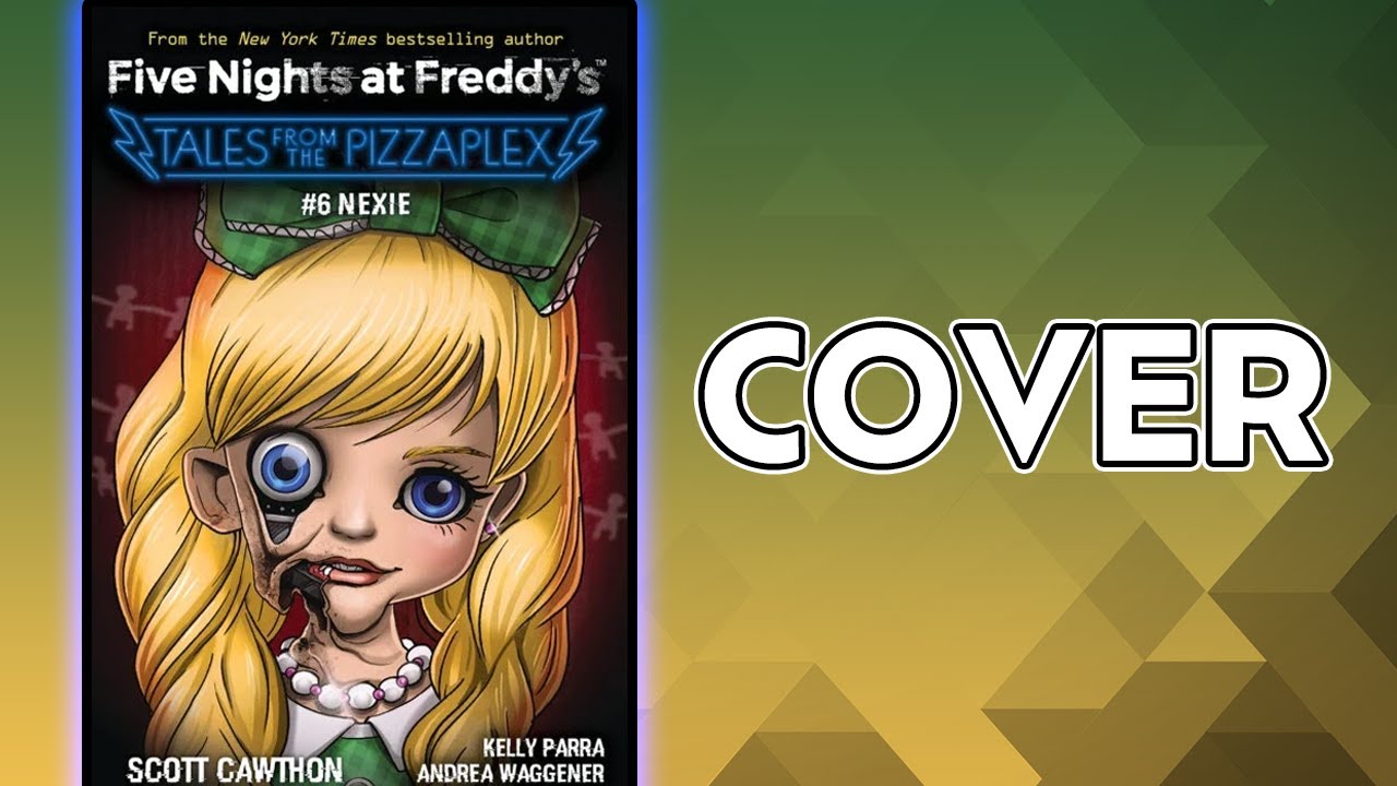 Nexie (Tales from the Pizzaplex, #6) by Scott Cawthon