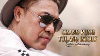 Download lagu DODDIE LATUHARHARY - ORANG PUNG TULANG RUSUK (Lirik)  LIRIK LAGU