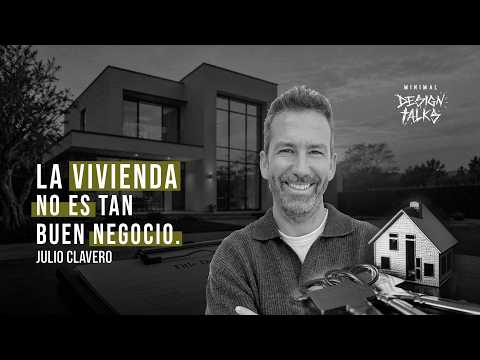 ¿Sigue siendo rentable invertir en vivienda? | Julio Clavero #84 Minimal Design Talks
