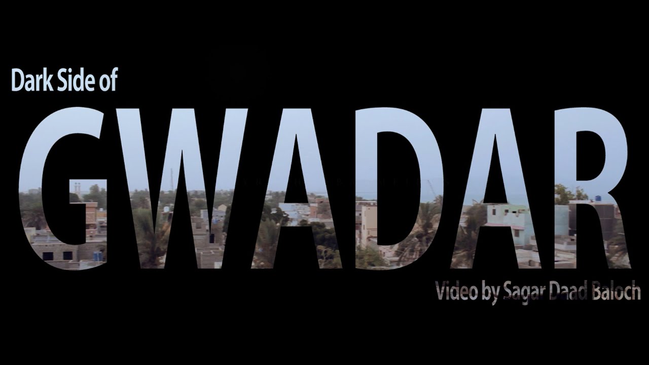 DARK SIDE OF GWADAR | SAGAR DAAD BALOCH | BAAM FILMS PRODUCTION | 2020