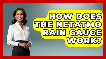 How Does The Netatmo Rain Gauge Work? - Weather Watchdog