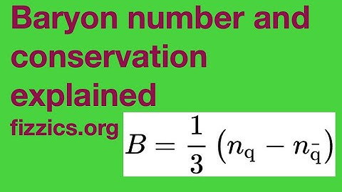 Baryon number and conservation: from fizzics.org