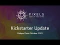 Delayed October 2023 Kickstarter Update