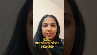 Day 17#idiom burn the candle at both ends #learnenglish youtubeshort #learnenglish