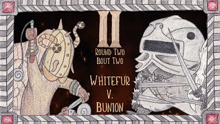 Splatterface II, Round 2 Bout 2: Whitefur v. Bunion