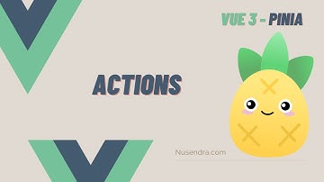 Vue 3 - Pinia #3: Actions di Pinia - Indonesian