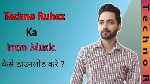 How to use Techno Ruhez Intro Music in Your video @technoruhez