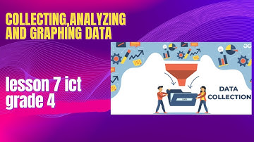 collecting analyzing and graphing data lesson 7 ict grade 4 first term 2024 - 2025