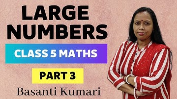 LARGE NUMBERS | CLASS 5 MATHS | PART 03 | ORDERING OF NUMBERS 01