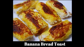 Banana Bread Toast Recipe | Banana Bread French Toast | Banana Bread Roll