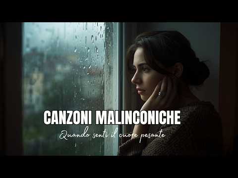 Video Canzoni malinconiche - Quando senti il cuore pesante