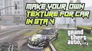 GTA V - Make Your Own Vehicle Texture | Custom Car Design Tutorial