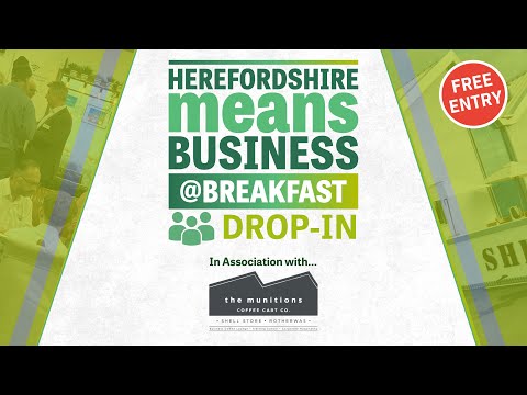 Herefordshire Means Business Drop-In Breakfast | in association with The Munitions | Shell Store