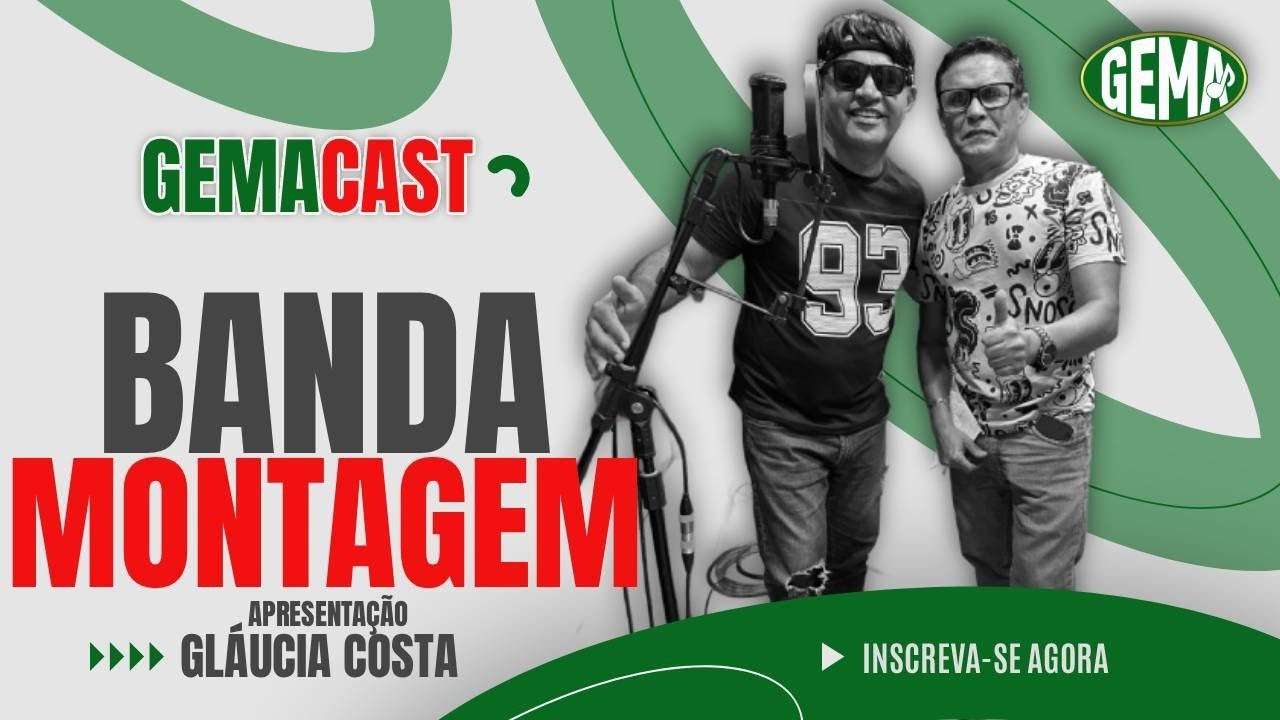 BANDA MONTAGEM - GEMACAST  -  GEMA PRODUÇÕES