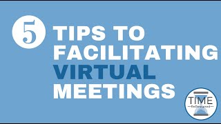 5 Tips to Successfully Facilitating a Virtual Meeting