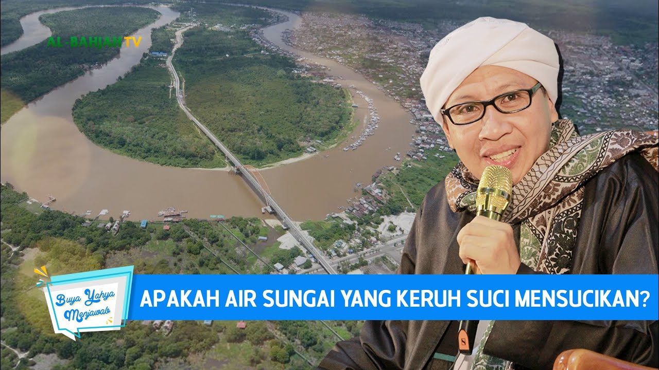 Apakah Air Sungai yang Keruh Suci Mensucikan? | Buya Yahya Menjawab