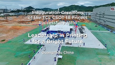 TCL CSOT Breaks New Ground in Display Tech with World’s First 8.6-Gen IJP OLED Plant