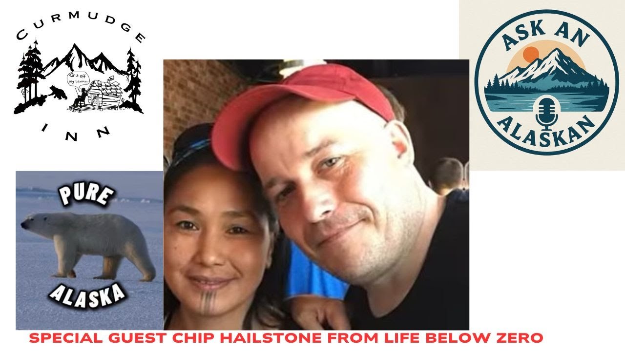 Ask An Alaskan with Special Guest Chip Hailstone YouTube